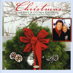 Christmas With Bill & Gloria Gaither And Their Homecoming Friends album