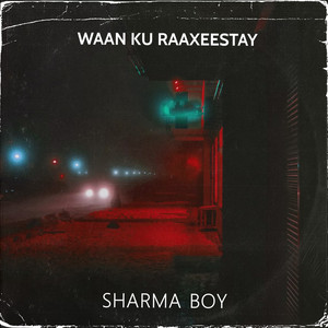 Sharma Boy - Waan Ku Raxeestay