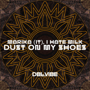 Dust on My Shoes by MARIKA (IT), I Hate Milk