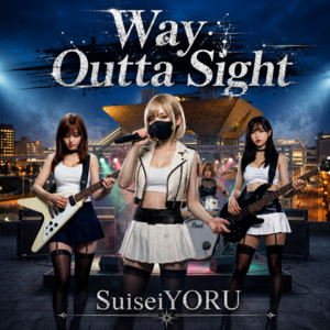 Way Outta Sight by Suisei YORU