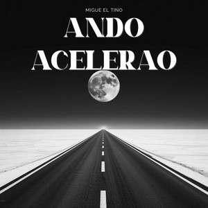Ando Acelerao by Migue El Tino