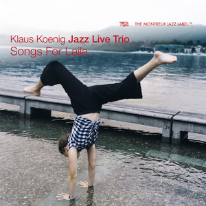 Songs For Laila — Klaus Koenig Jazz Live Trio