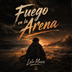 Fuego en la Arena by Lolo Music