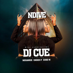 Ndive (feat. Mosankie, Under_P & Ziiko M)