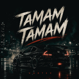 TAMAM TAMAM by Kartez