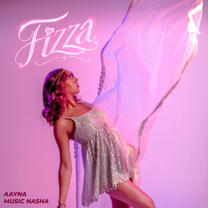 Fizza by Aayna, Music Nasha