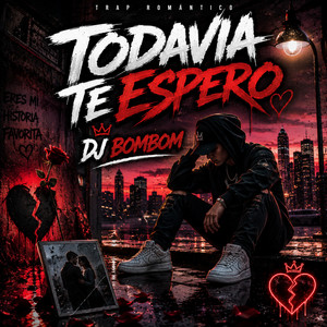 TODAVIA TE ESPERO by DJ Bombom