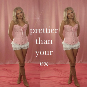 Prettier Than Your Ex by Darby