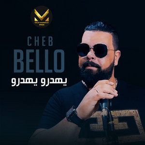 Cheb Bello - Yahdrou Yahdrou