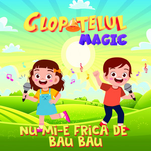 Clopotelul Magic - Nu mi-e frica de Bau Bau