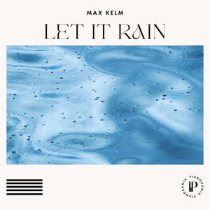 Let It Rain by Max Kelm