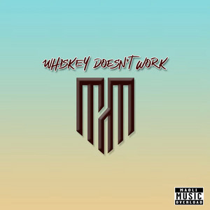Whiskey Doesn't Work