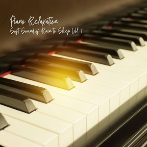 Piano Relaxation: Soft Sound of Rain to Sleep Vol. 1 album