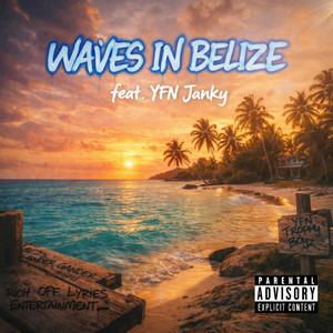Waves In Belize - Remix by RLLY.A.GASS3R, YFN Janky