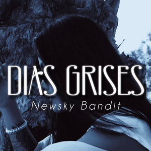 Dias grises by Newsky Bandit