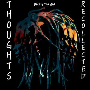 Breezy Tha 3rd - My Thoughts ReCollected