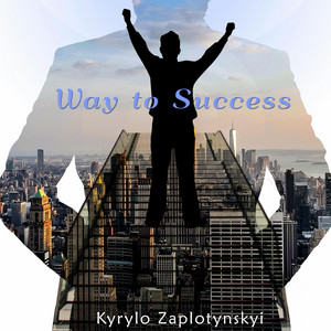 Kyrylo Zaplotynskyi — Way to Success