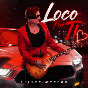 Kelvyn Munzon — Loco Por Ti (2026)