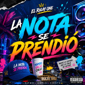 La Nota Se Prendio by El Rulay One