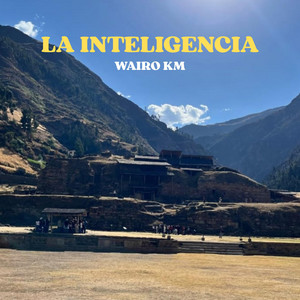 La Inteligencia by WAIRO KM