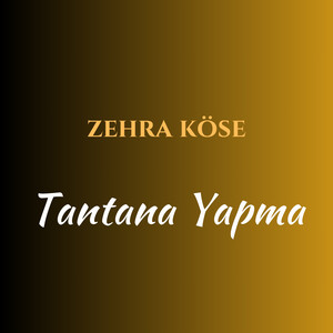 Tantana Yapma by Zehra Köse