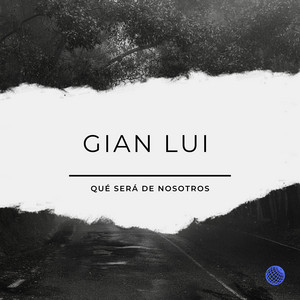 QUÉ SERÁ DE NOSOTROS by Gian Lui