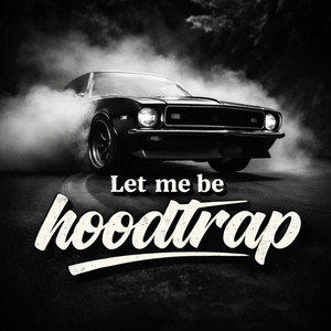 Txho - LET ME BE x HoodTrap