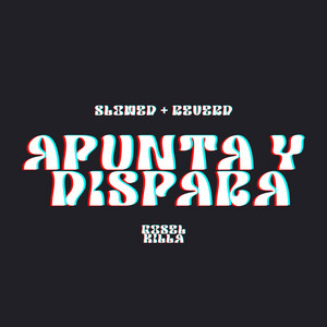 Apunta y Dispara - Slow + Reverb by Gosel Killa