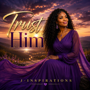 Trust Him by J-Inspirations