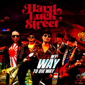 My Way to Die Way by Hard Luck Street