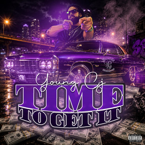 Time To Get It by Young CJ