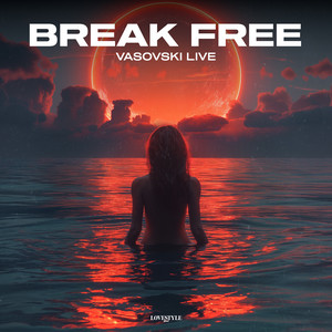 Break Free by Vasovski Live