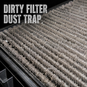 Dust Trap by Dirty Filter