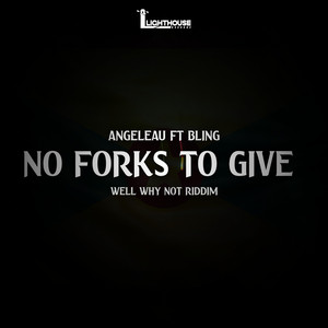 No Forks To Give by Angeleau, Bling