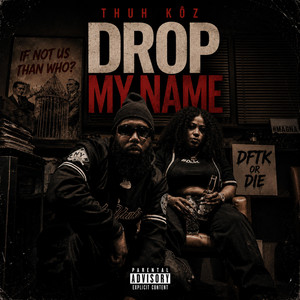 Drop My Name by Thuh Kôz