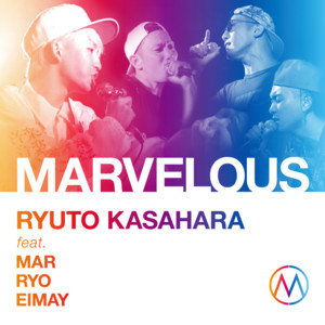 MARVELOUS feat.MAR.RYO.EIMAY (feat. MAR, RYO & EIMAY) by 笠原瑠斗, Mar, RYO, EIMAY