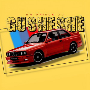 Gusheshe by Man Giv SA, MrPrince DJ