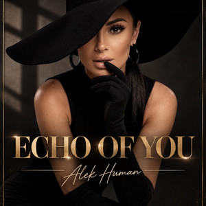 ECHO OF YOU by Alek Human