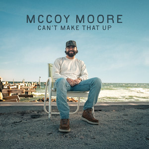 Can't Make That Up by McCoy Moore