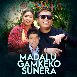 Surya Khadka & Suman Thapa Magar - Madalu Gamkeko Sunera