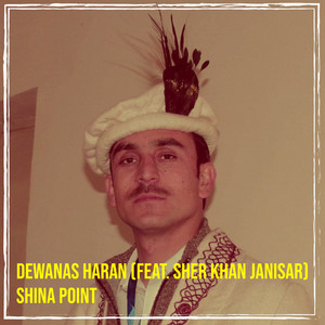 Shina Point - Dewanas Haran (feat. Sher Khan Janisar)