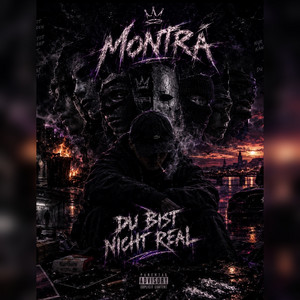 DU BIST NICHT REAL by Montrá.G