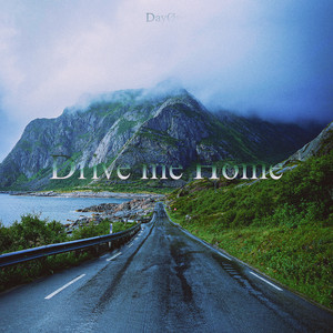 Drive me Home by Day Øne