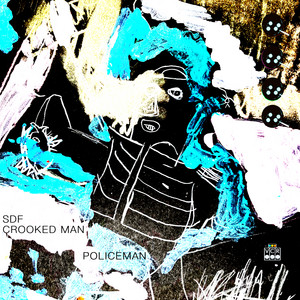 Policeman by SDF, Crooked Man
