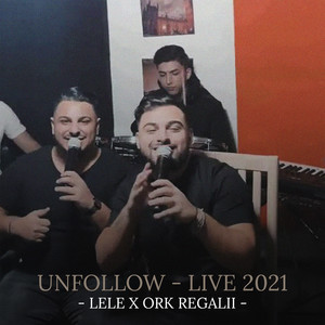 Lele & Ork Regalii - Unfollow (Live)