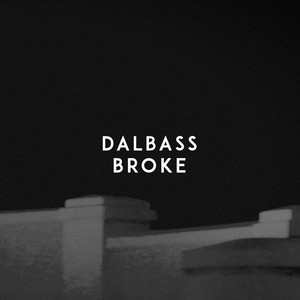 BROKE by DALBASS