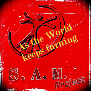 As the world keeps turning by S.A.M. PROJECT