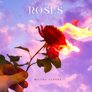 Roses by Melody Clouds