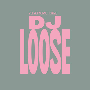Velvet Sunset Drive by DJ Loose
