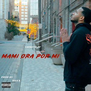 Mami Ora Por Mi by Luisiito RF